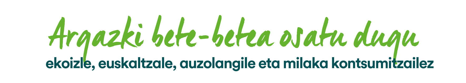 Argazki bete-betea osatu dugu ekoizle, euskaltzale, auzolangile eta milaka kontsumitzailez